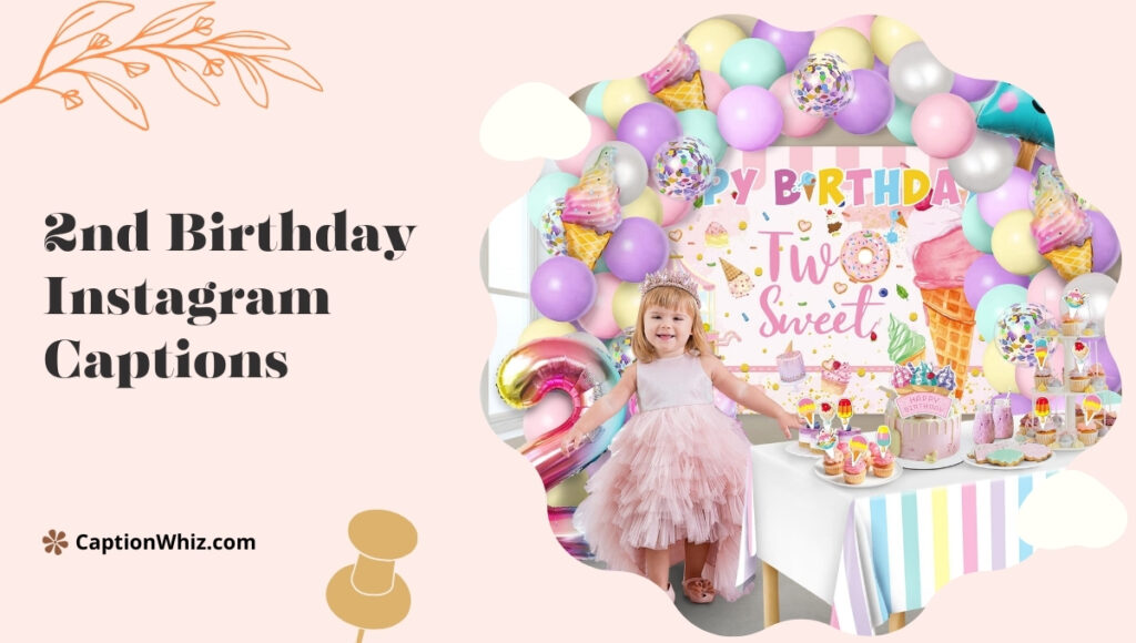 147+ 2nd Birthday Instagram Captions That Spark Joy