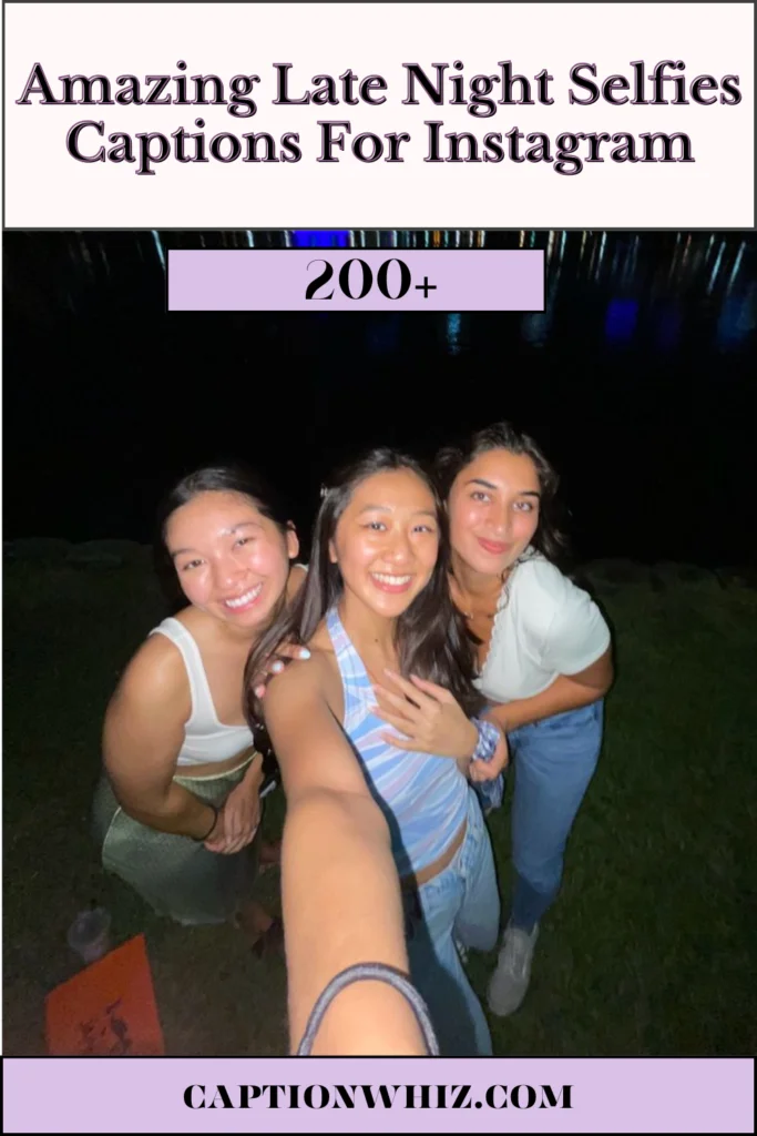 Amazing Late Night Selfies Captions For Instagram