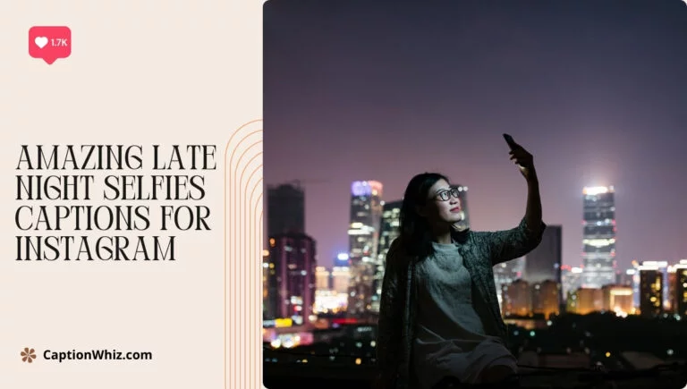 200+ Amazing Late Night Selfies Captions That Will Light Up Your Instagram Game zz