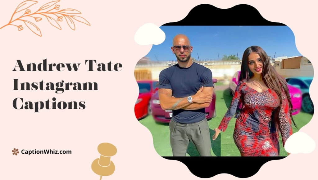 123+ Bold Andrew Tate Instagram Captions to Ignite Your Inner Champion.