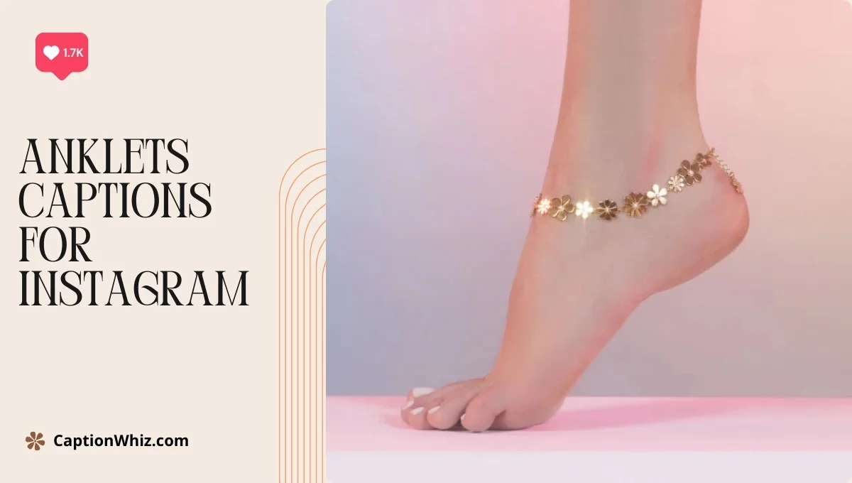Anklets Captions For Instagram