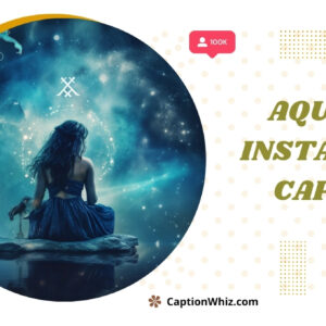200+ Aquarius Instagram Captions to Spark Your Cosmic Vibes