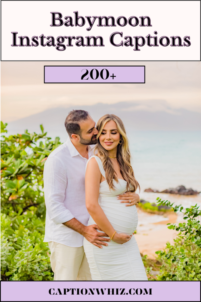 200+ Babymoon Instagram Captions to Celebrate Your Last Adventure Before Baby Arrives 2 Babymoon Instagram Captions