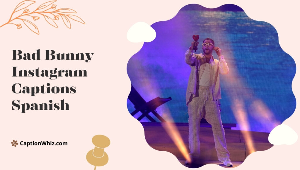 125+ Bad Bunny Instagram Captions Spanish to Elevate Your Posts with Style and Flair