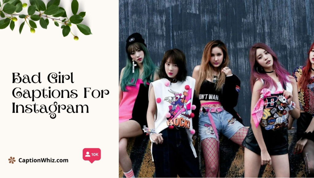 127+ Unforgettable Bad Girl Captions For Instagram That Ignite Your Inner Rebel Quotes