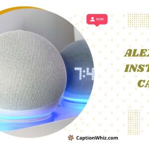 200+ Alexa Play Captions That Will Make Your Instagram Shine
