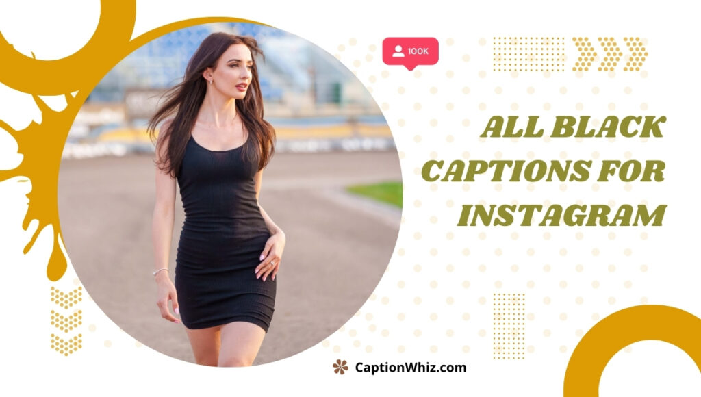 125+ All Black Captions For Instagram That Highlight Bold Style And Vibes