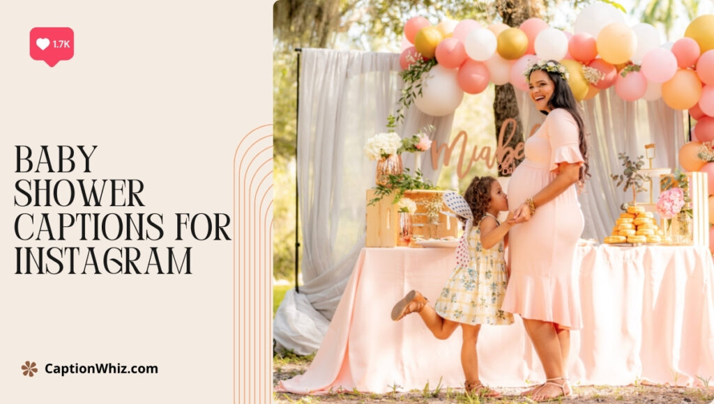 129+ Unforgettable Baby Shower Captions For Instagram and Quotes You Need Now