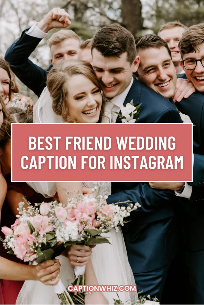 Best Friend Wedding Caption For Instagram