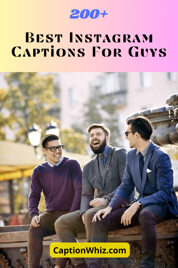 200+ Best Instagram Captions For Guys To Keep Your Feed Strong 6 Best Instagram Captions For Guys