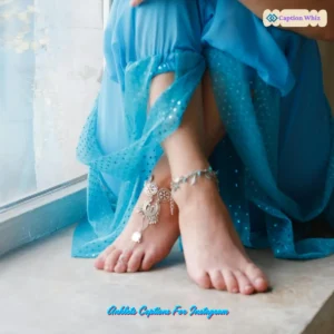 123+ Charming Anklets Captions For Instagram and Quotes to Shine Bright