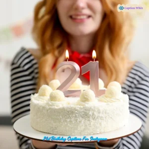 Celebrate with 129+ Fun 21st Birthday Captions For Instagram and Quotes Today
