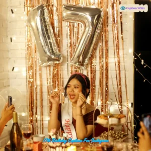 129+ Magical 17th Birthday Captions For Instagram and Quotes to Shine Bright