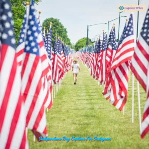 145+ Must-Have Independence Day Captions For Instagram and Quotes You Can’t Miss