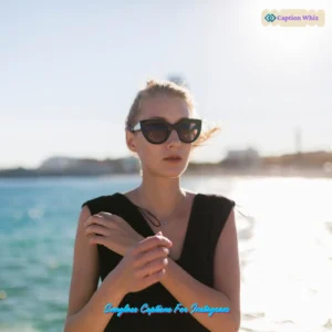 135+ Radiant Sunglass Captions For Instagram and Inspiring Quotes