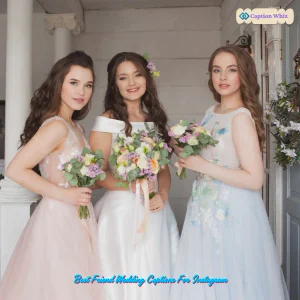 137+ Best Friend Wedding Captions For Instagram To Share Your Joy (PC)