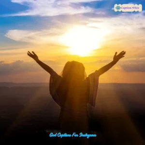 125+ Inspiring God Captions For Instagram and Quotes to Brighten Your Feed