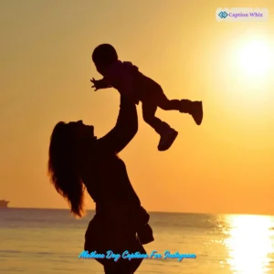 149+ Best Mothers Day Captions For Instagram That Celebrate Love and Connection