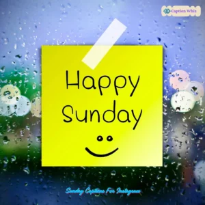 153+ Top Sunday Captions For Instagram to Brighten Your Weekend Vibes