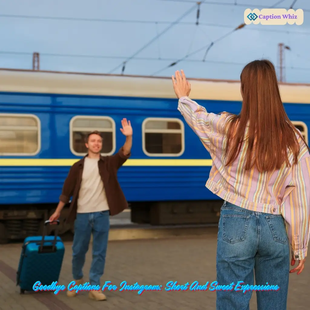 145+ Powerful Goodbye Captions For Instagram and Heartfelt Quotes to Share