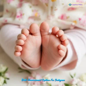 137+ Joyful Birth Announcement Captions For Instagram and Heartfelt Quotes