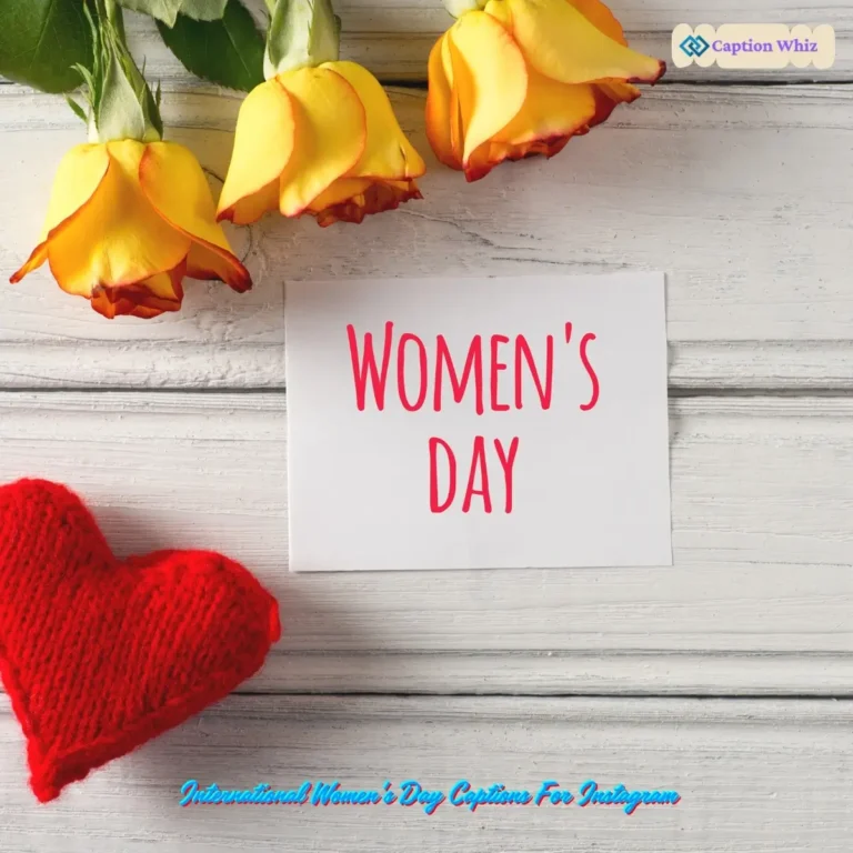 145+ Empowering International Women's Day Captions For Instagram and Quotes