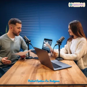 135+ Powerful Podcast Captions For Instagram and Inspiring Quotes for Engagement