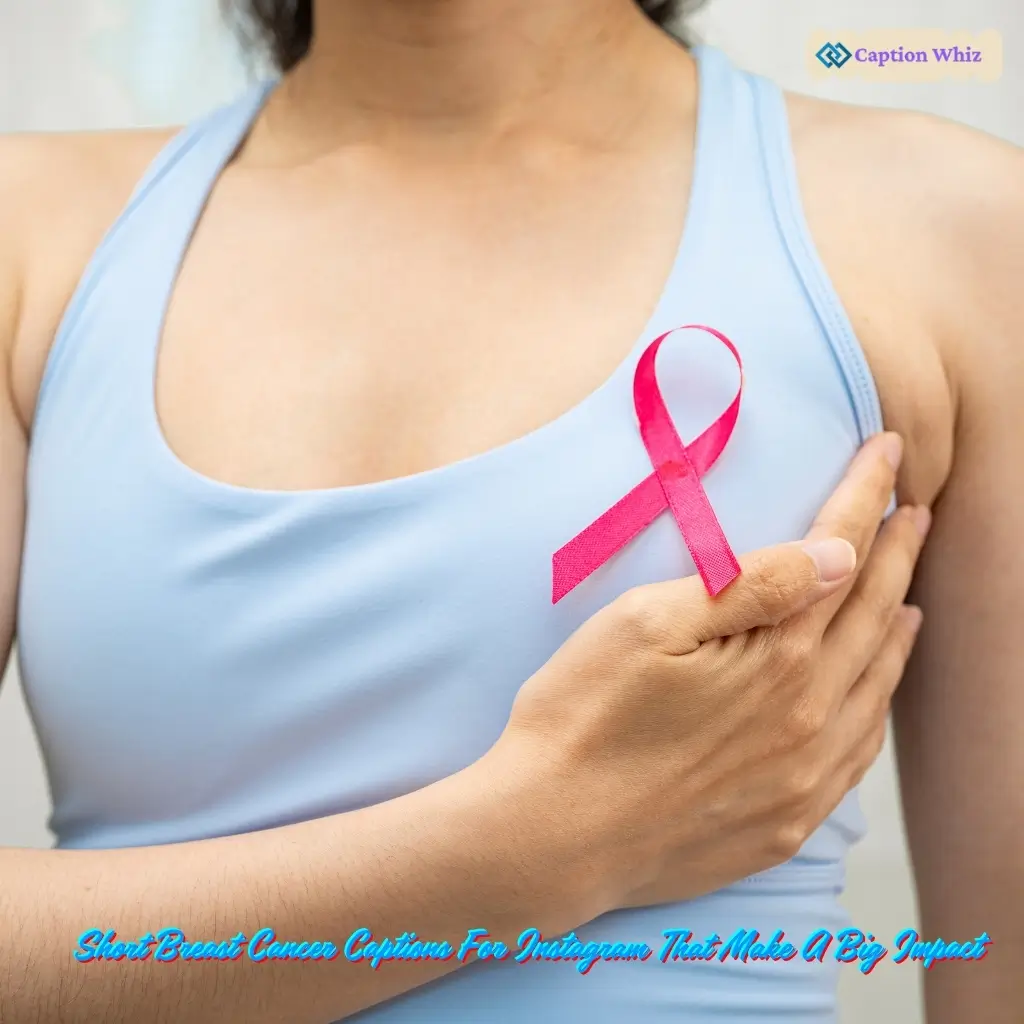 139+ Empowering Breast Cancer Captions For Instagram and Inspiring Quotes