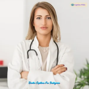 137+ Inspiring Doctor Captions For Instagram and Quotes to Share Your Journey
