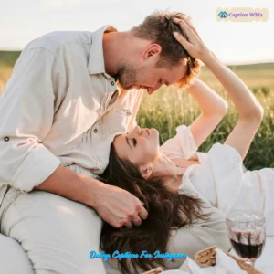 143+ Charming Dating Captions For Instagram and Quotes That Spark Connection