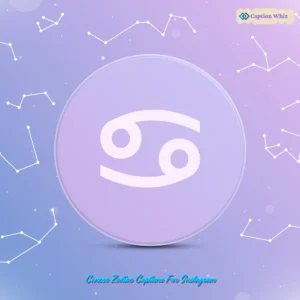 125+ Unique Cancer Zodiac Captions For Instagram and Quotes Unleash Your Creativity