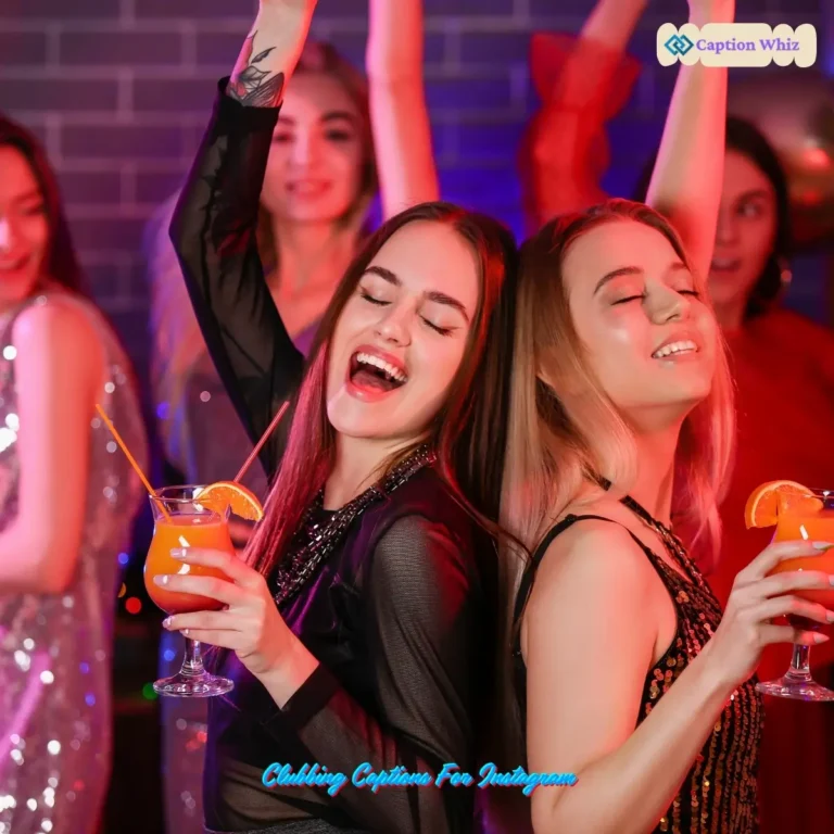 Clubbing Captions For Instagram