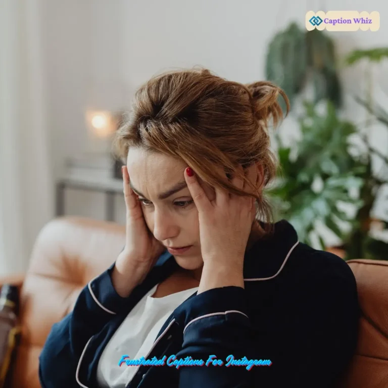 Frustrated Captions For Instagram