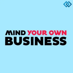 200+ Mind Your Own Business Captions For Instagram to Use