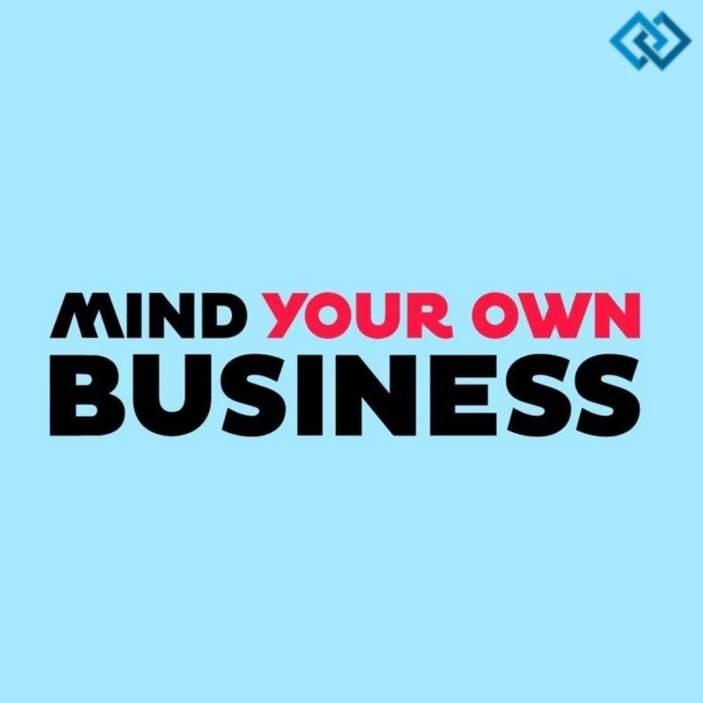 Mind Your Own Business Captions For Instagram