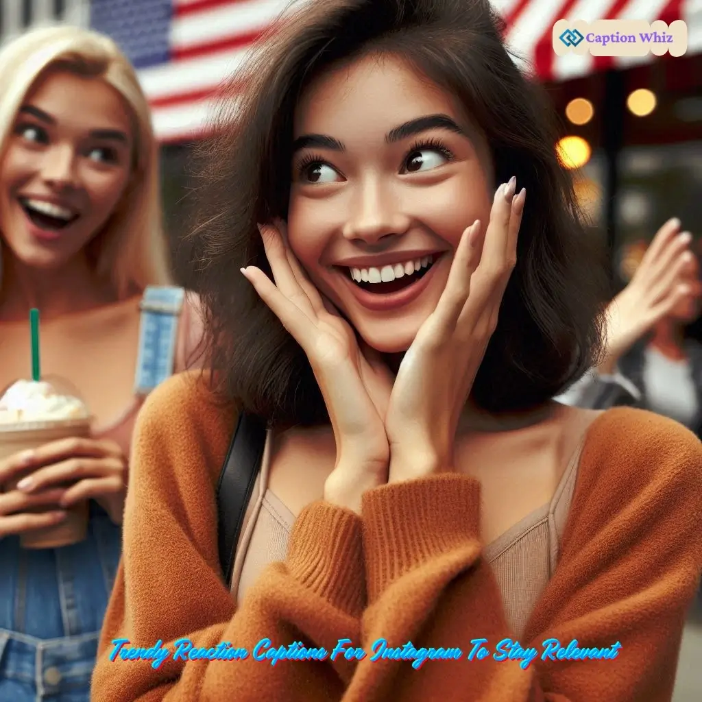 Unforgettable Reaction Captions For Instagram to Spark 139+ Moments of Joy