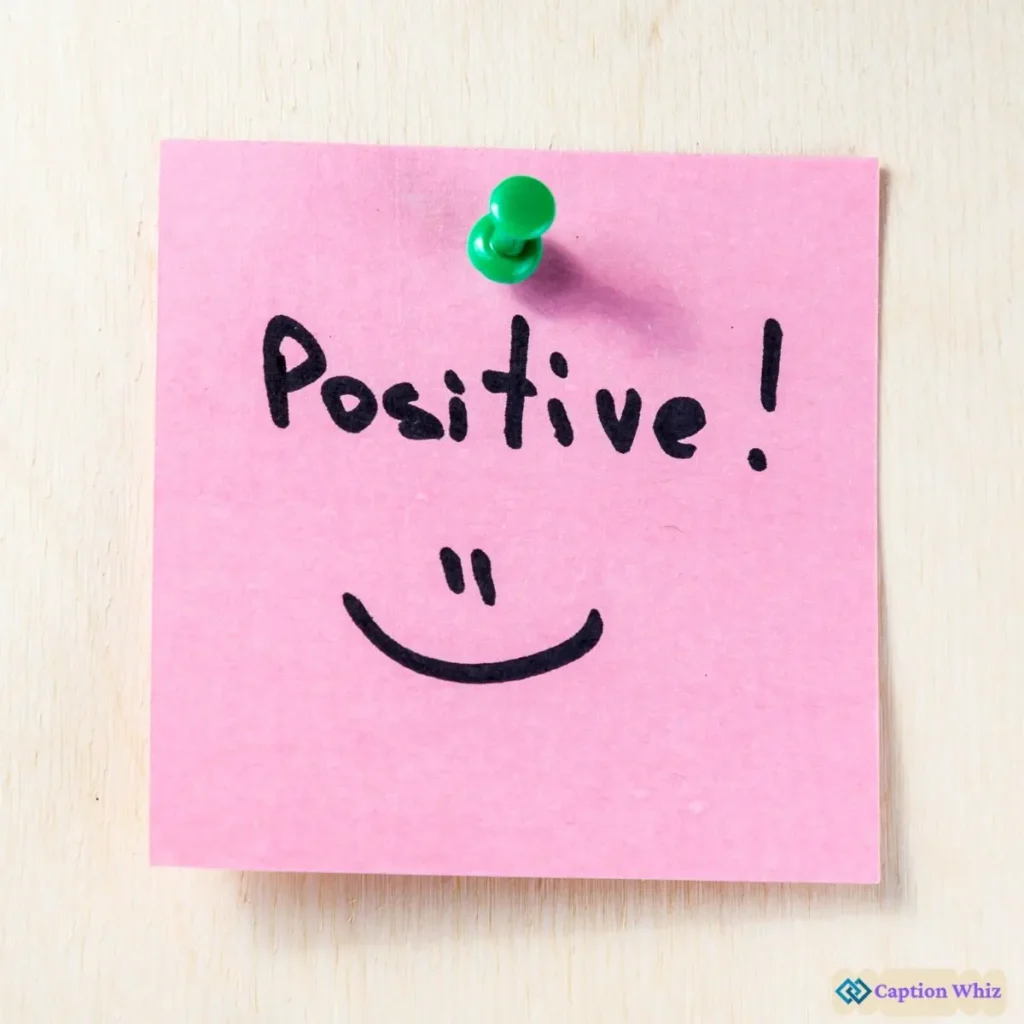137+ Unforgettable Positive Captions For Instagram and Quotes to Brighten Your Day