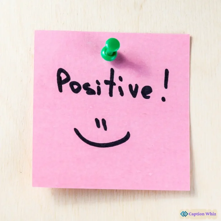 137+ Unforgettable Positive Captions For Instagram and Quotes to Brighten Your Day
