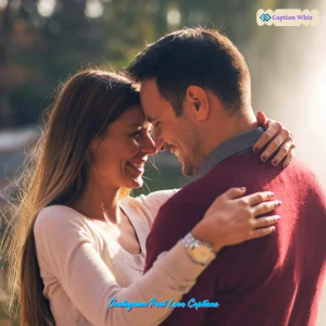 127+ Instagram Post Love Captions for Your Romantic Moments