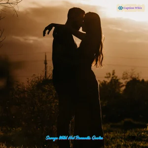 145+ Savage Wild Hot Romantic Quotes to Ignite Your Passion