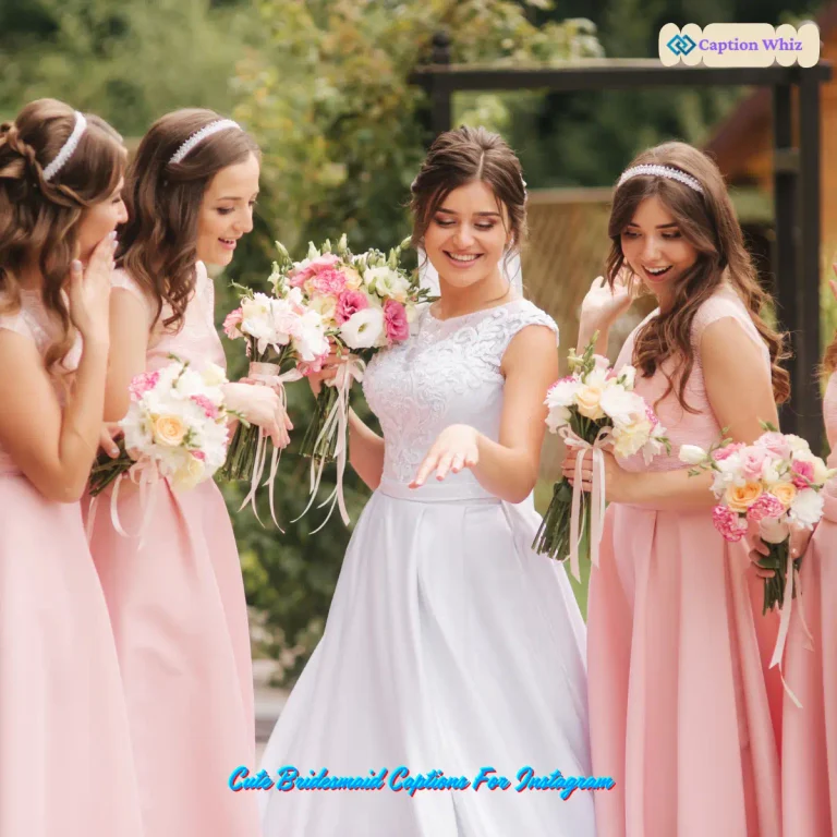 123+ Cute Bridesmaid Captions For Instagram to Shine Bright