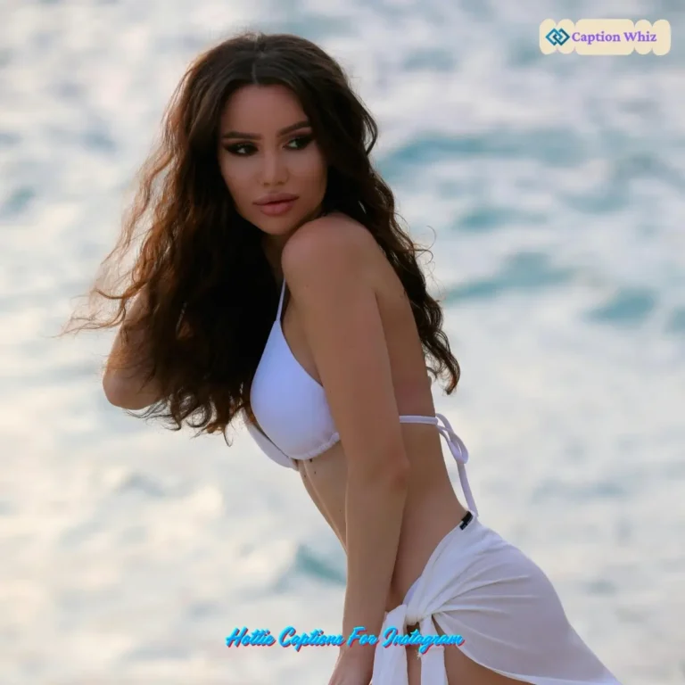 Hottie Captions For Instagram