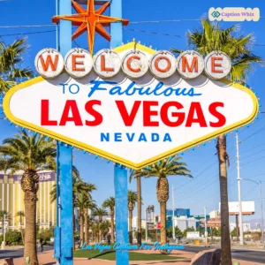 123+ Best Las Vegas Captions For Instagram That Spark Joy and Adventure