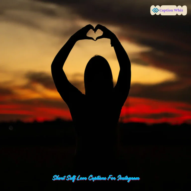 149+ Short Self Love Captions For Instagram to Boost Confidence