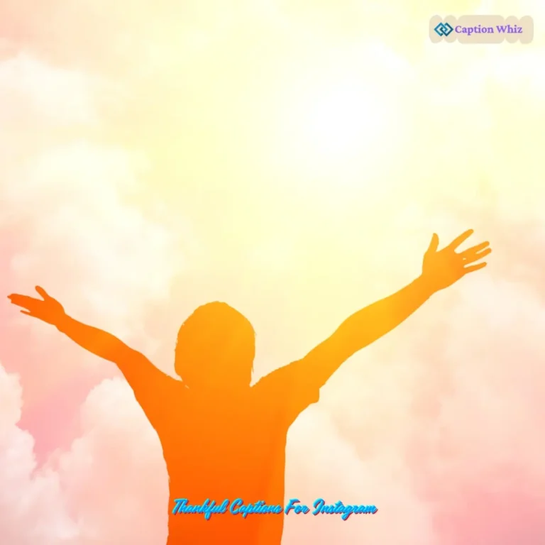 169+ Best Thankful Captions For Instagram to Spread Gratitude and Positivity