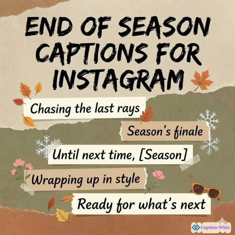 137+ Essential End Of Season Captions For Instagram and Quotes to Boost Engagement in 2026
