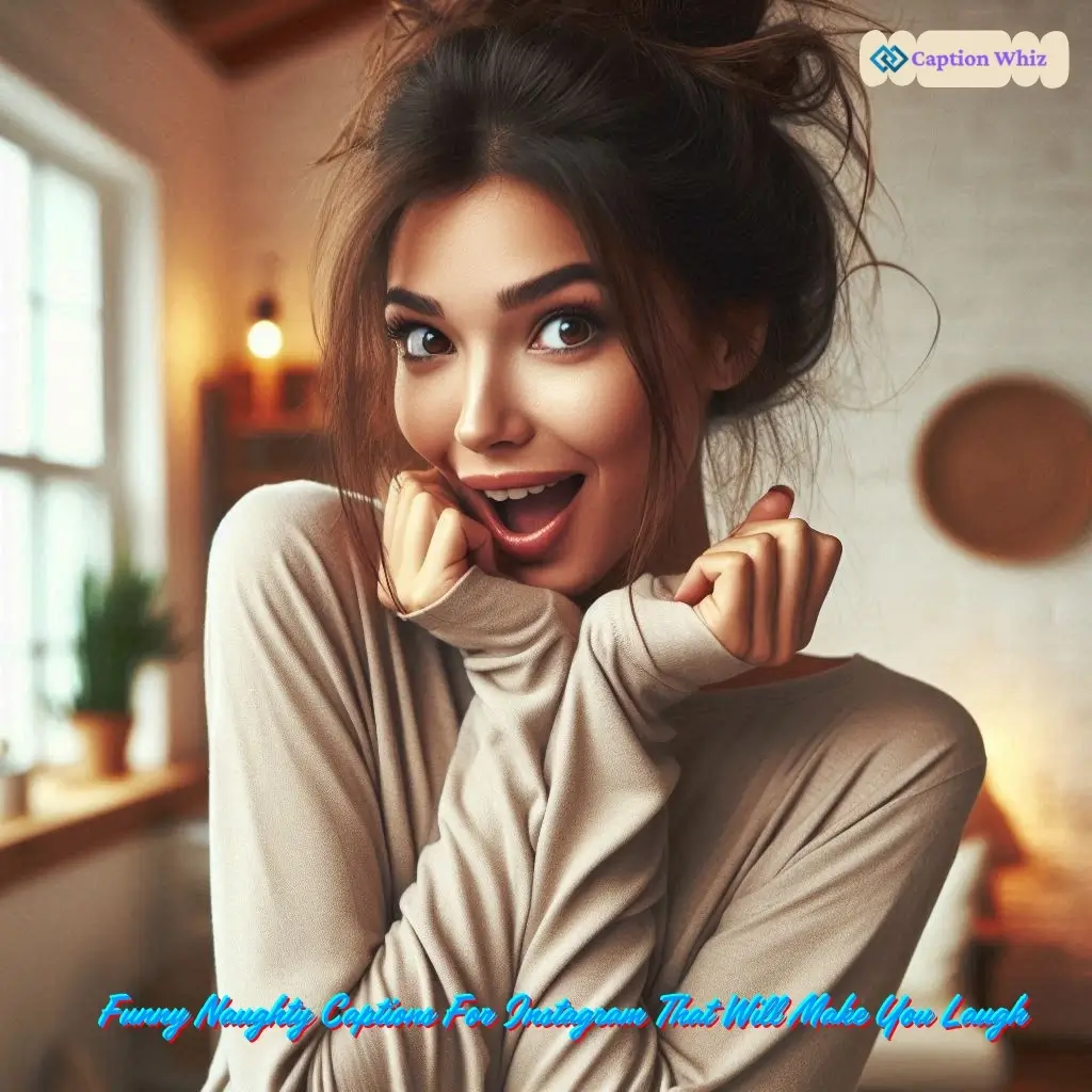 183+ Top Naughty Captions For Instagram That Add Fun and Flair to Your Photos