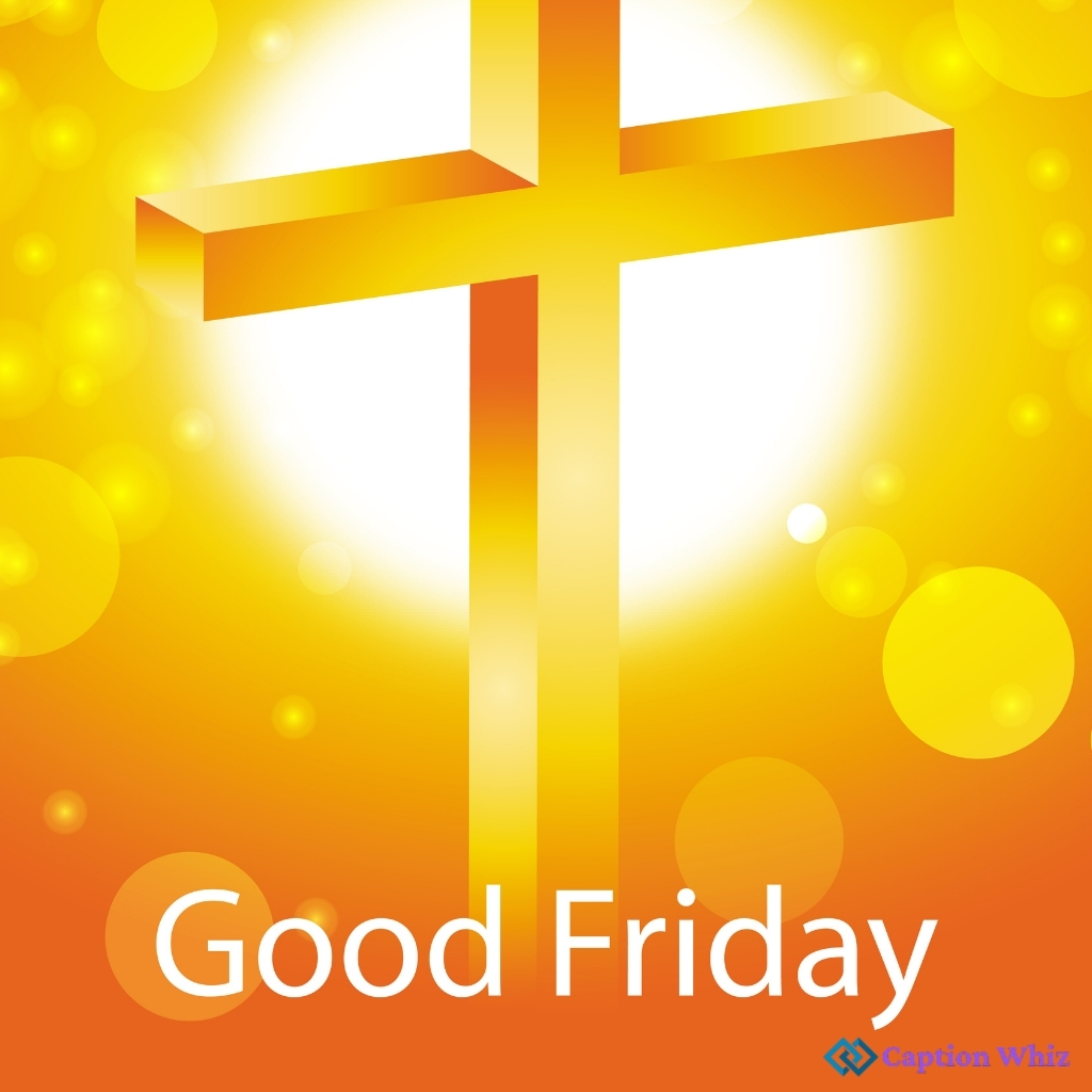 Good Friday Captions For Instagram