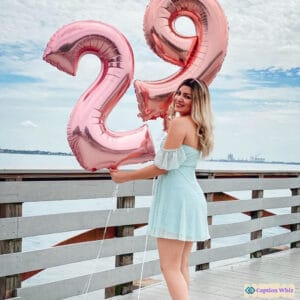 Celebrate Your 29th Birthday Captions For Instagram with 135+ Fun Ideas