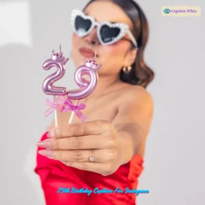 135+ Celebrate Your 29th Birthday Captions For Instagram and Quotes with Fun Ideas